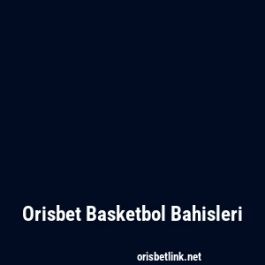 Orisbet Basketbol Bahisleri