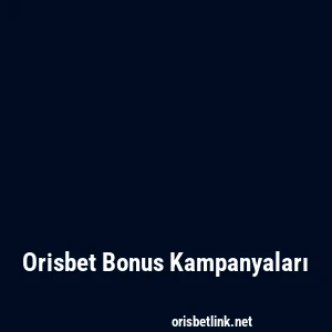 Orisbet Bonus Kampanyaları