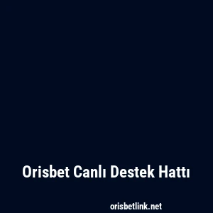 Orisbet Canlı Destek Hattı