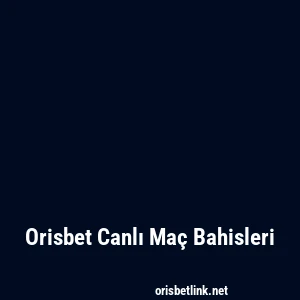 Orisbet Canlı Maç Bahisleri