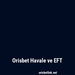 Orisbet Havale ve EFT