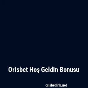 Orisbet Hoş Geldin Bonusu