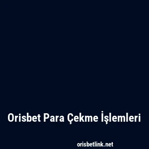 Orisbet Para Çekme İşlemleri