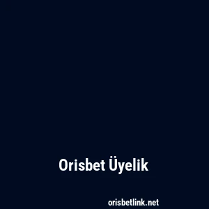 Orisbet Üyelik