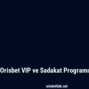 Orisbet VIP ve Sadakat Programı